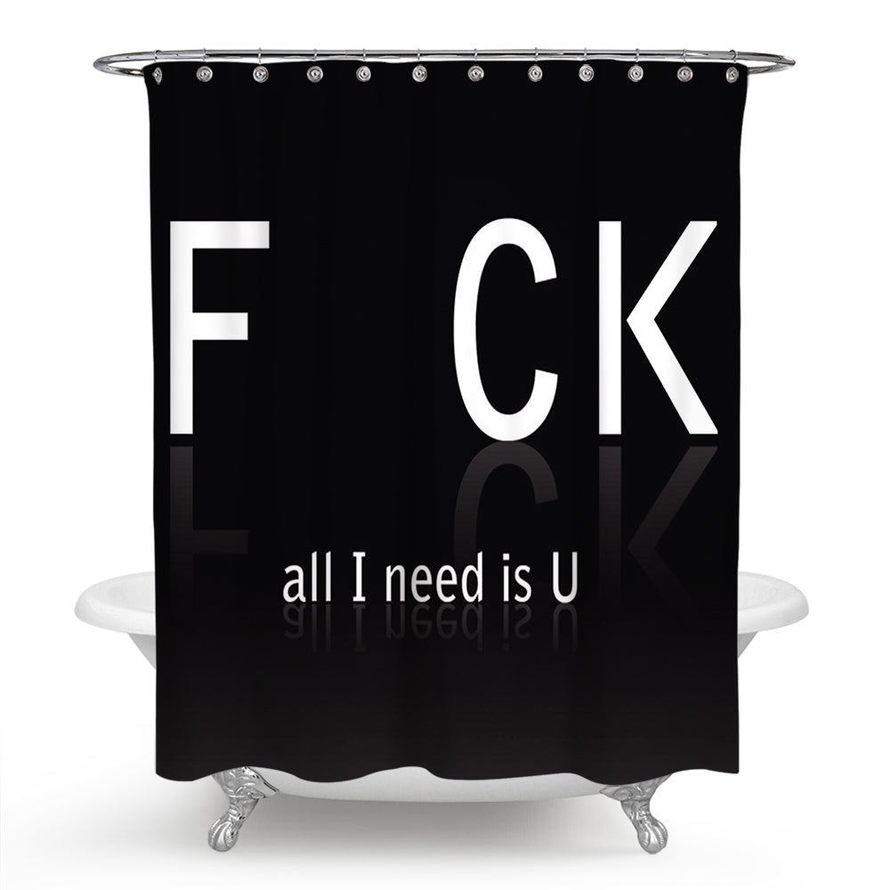 Rude Text All I Need Is U Fuck Shower Curtain | Rude Text Bathroom Curtain