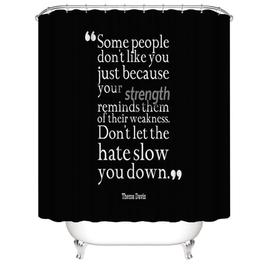 Some People Don't Like You Thema Davis Inspirational Quote Shower Curtain