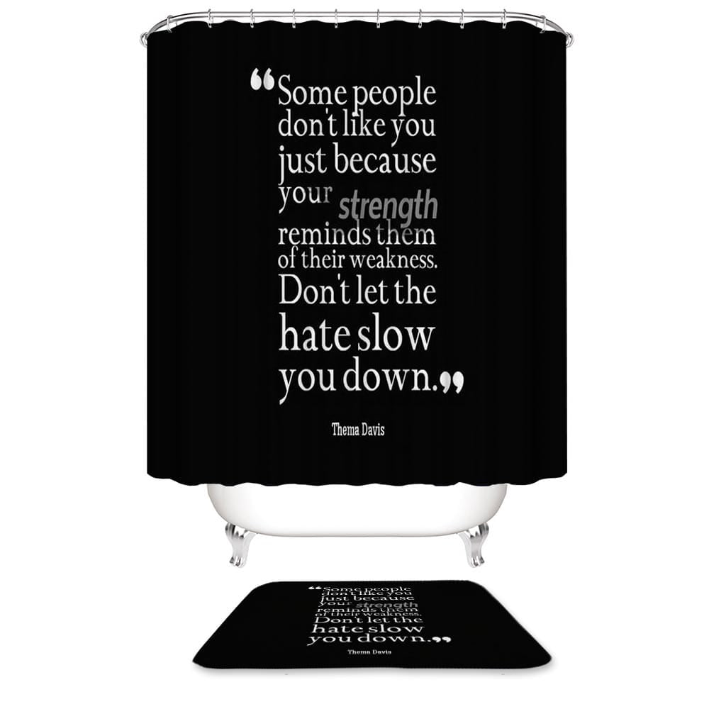 Some People Don't Like You Thema Davis Inspirational Quote Shower Curtain